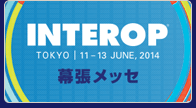 INTEROP TOKYO 11-13 JUNE 2014